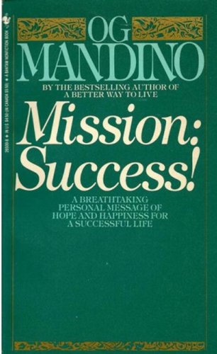 Mission: Success!: A Breathtaking Personal Message of Hope and Happiness for a Successful Life