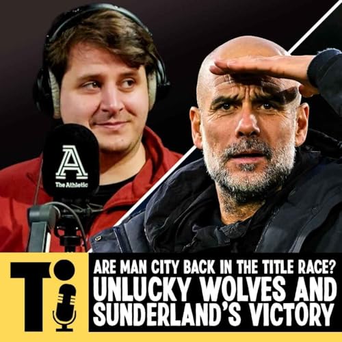 Are Man City back in the title race? Unlucky Wolves and Sunderland&rsquo;s victory
