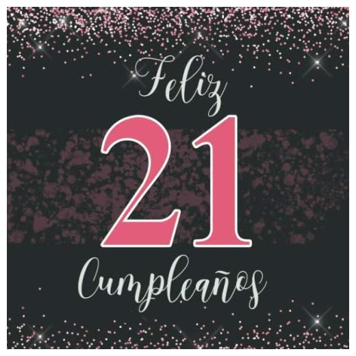 Feliz 21 Cumpleaños Libro De Visitas: Para felicitaciones escritas y las mejores fotos de la ceremonia | formato cuadrado