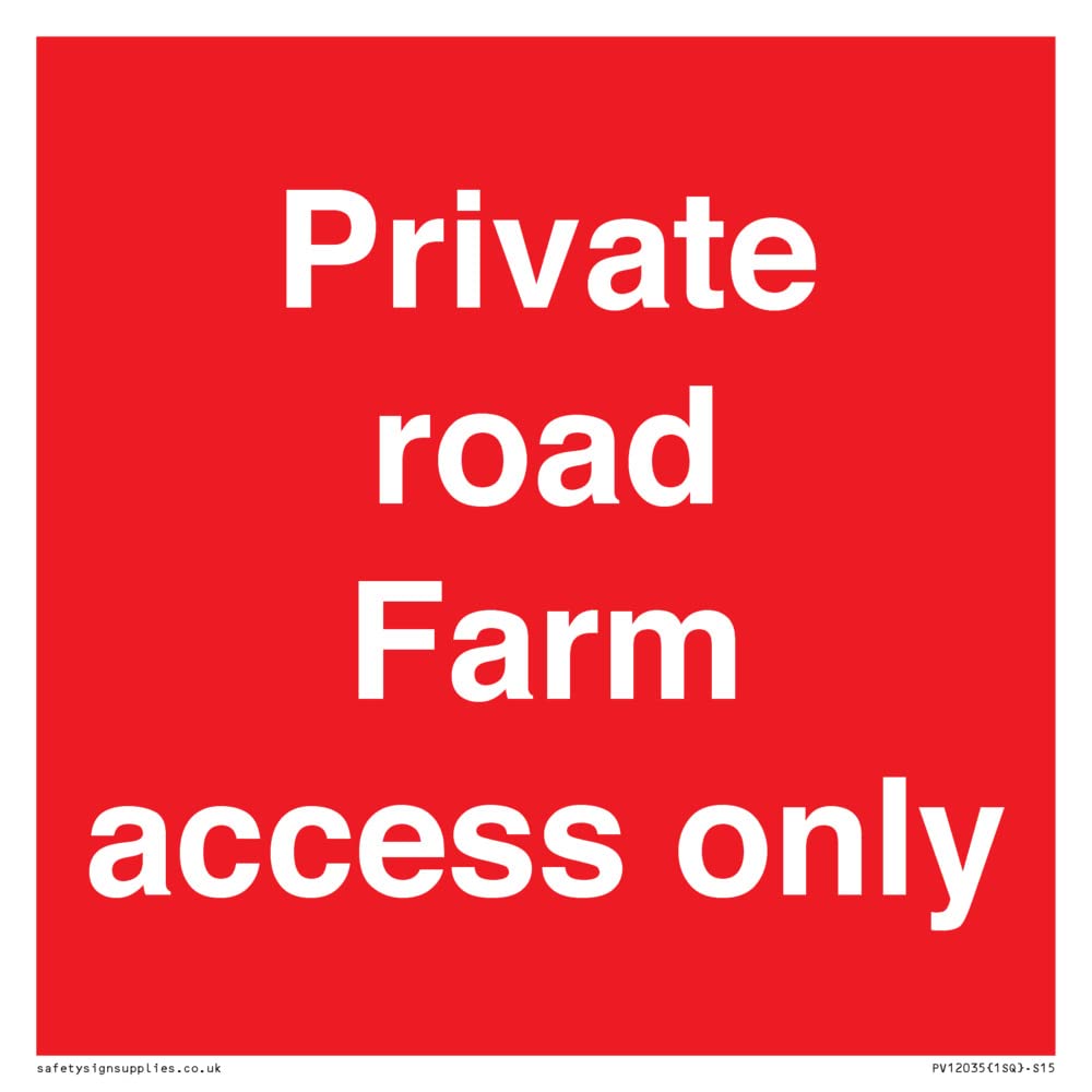 Private road Farm access only Sign - 150x150mm - S15