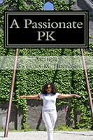 A Passionate PK: The Heart of the Matter 1533432139 Book Cover