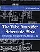 The Tube Amplifier Schematic Bible Volume 1: Library of Vintage Tube Amps (A-F) (Manufacturers A-F)