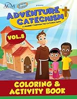 Adventure Catechism Coloring and Activity Book - Volume 8 : A Journey Through the Catholic Faith 1950873277 Book Cover