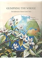 Glimpsing the Whole: The Kalamazoo Nature Center Story 0939294176 Book Cover