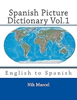 Spanish Picture Dictionary Vol.1: English to Spanish 1514136783 Book Cover