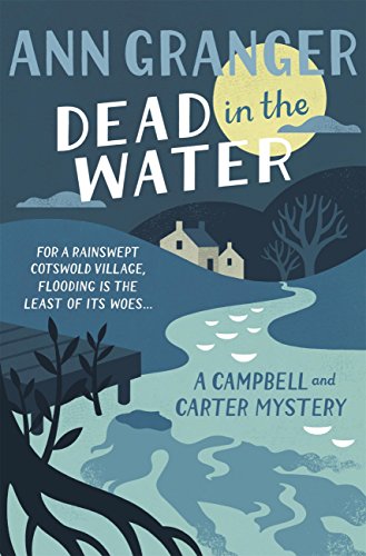 Dead In The Water (Campbell & Carter Mystery 4): A riveting English village mystery (English Edition)
