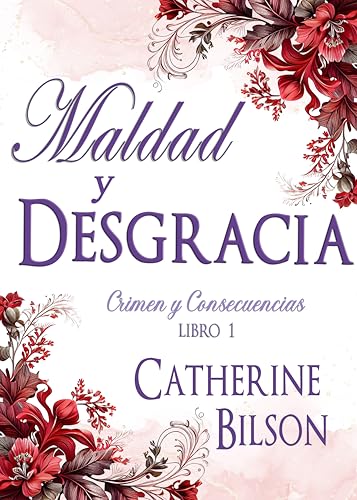Maldad y Desgracia: Crimen y Consecuencias Libro 1