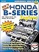 How to Rebuild Honda B-Series Engines (S-A Design)