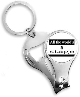 Shakespeare World is A Stage Nail Nipper Ring Chaveiro Abridor de Garrafas Cortador