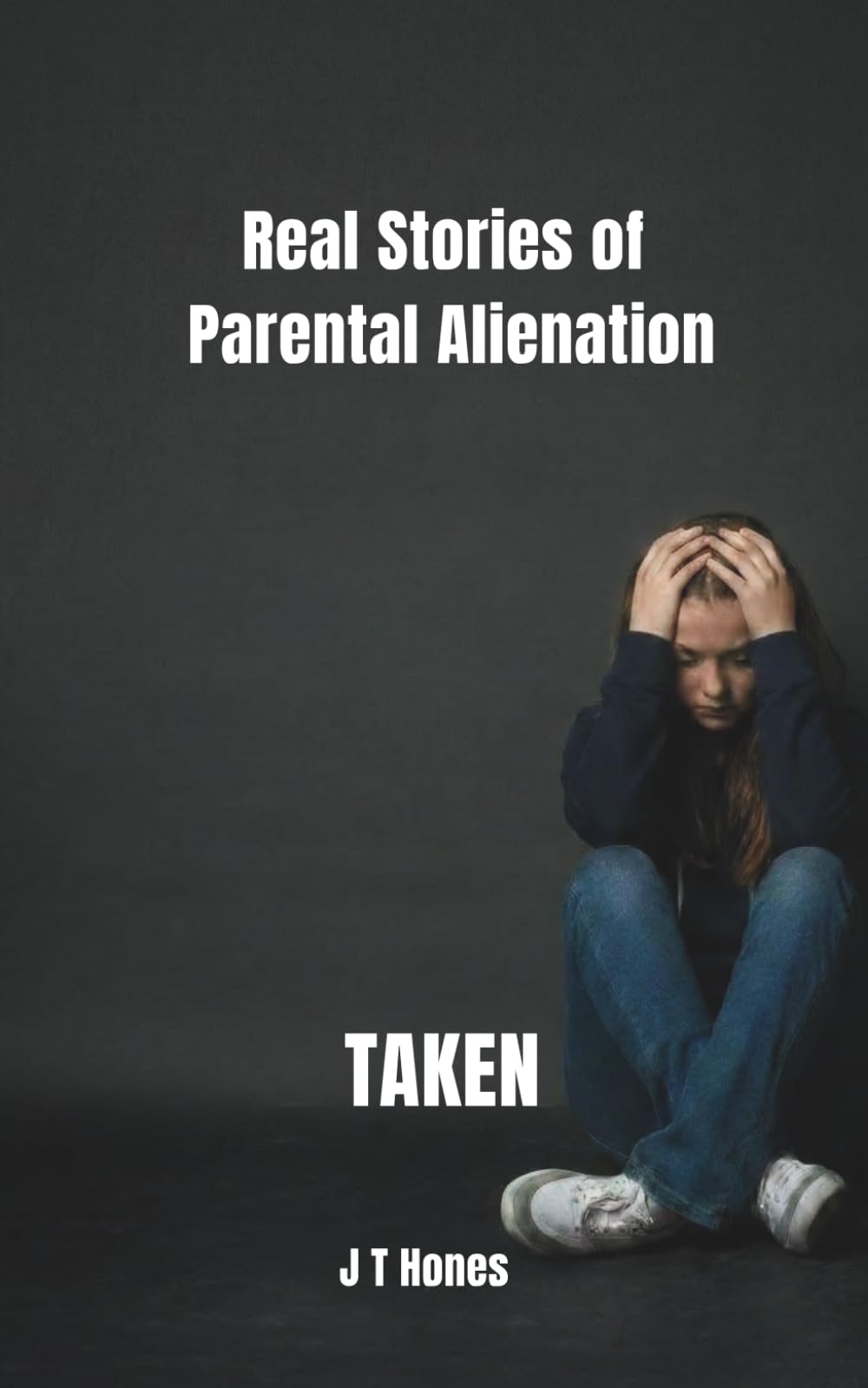 Real Stories of Parental Alienation: TAKEN