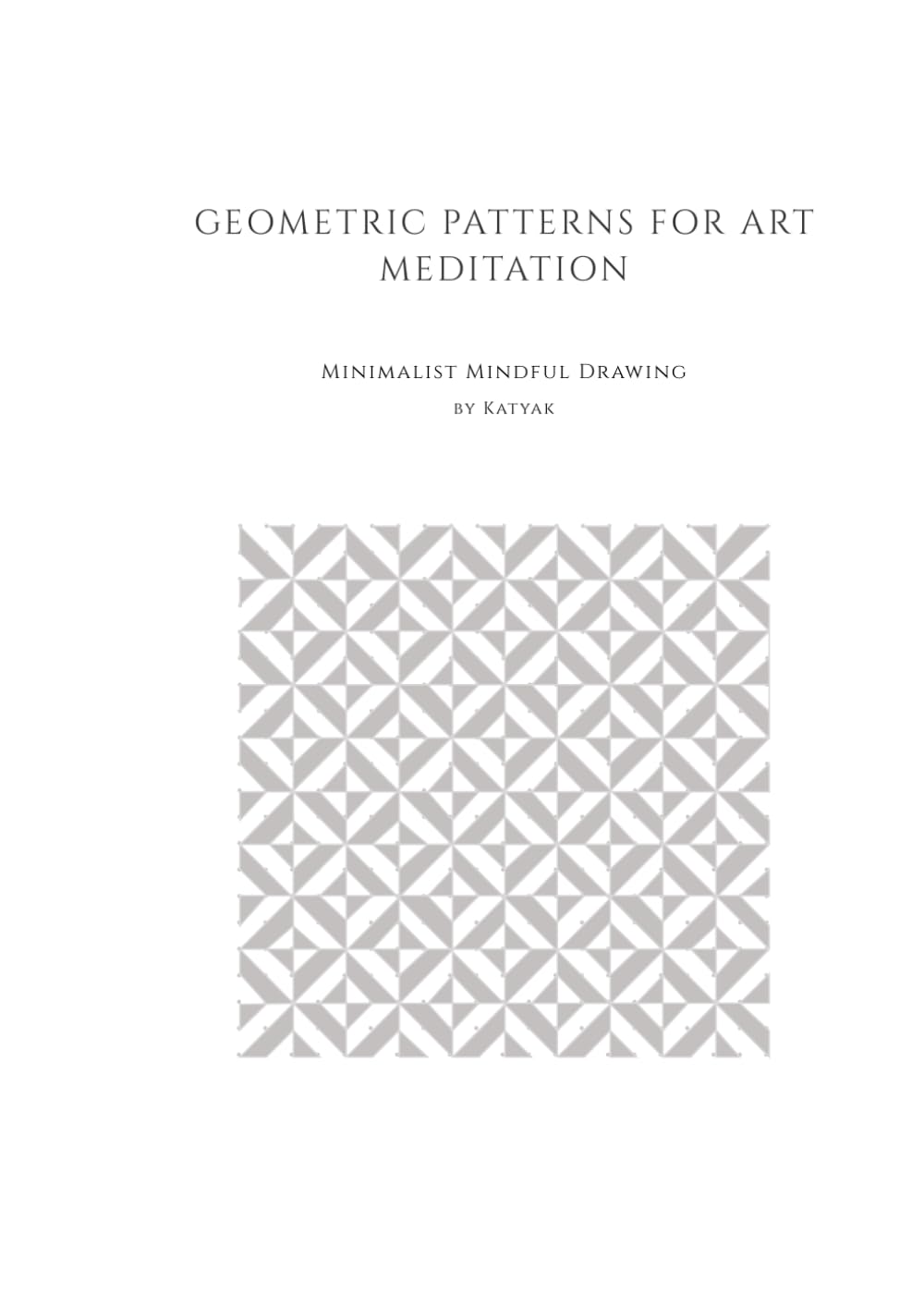 Geometric Pattern for Art Meditation: Minimalist Mindful Drawing