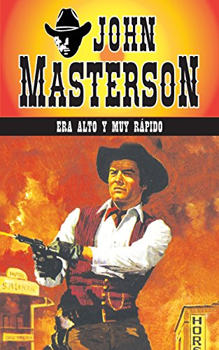 Era alto y muy rapido (Spanish Edition)