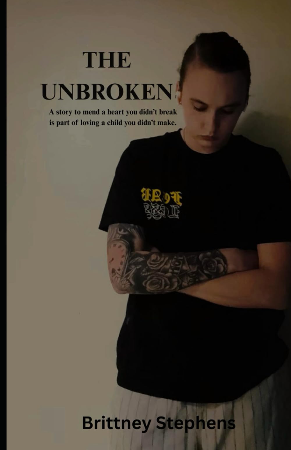 The Unbroken: A story to mend a heart you didn't break is part of loving a child you didn't make