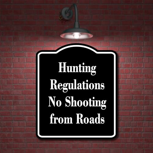 Hunting Regulations No Shooting from Roads BLACK Aluminum Composite Sign 20''x24''