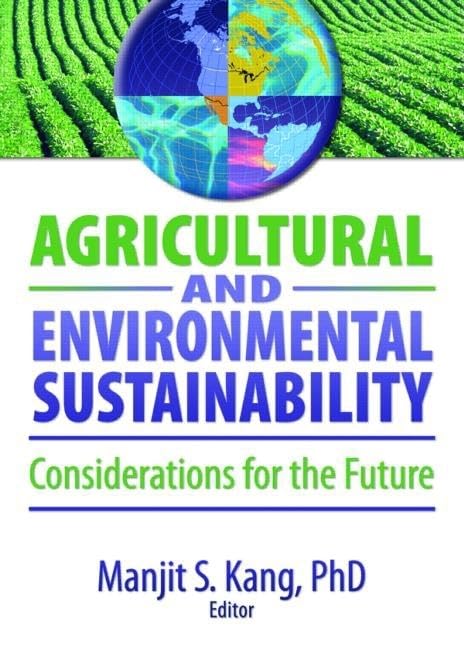 Agricultural and Environmental Sustainability: Considerations for the Future      1st Edition