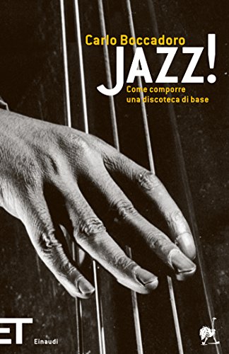 Carlo Boccadoro – Jazz! Come comporre una discoteca di base (2005)