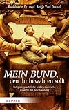 Mein Bund, den ihr bewahren sollt: Religionsgesetzliche und medizinische Aspekte der Beschneidung