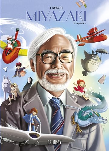 Hayao Miyazaki. Il sognatore