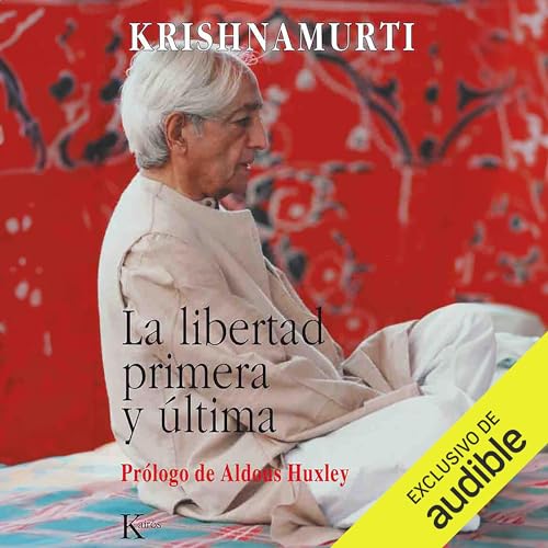 La libertad primera y &amp;uacute;ltima -- Krishnamurti episode artwork
