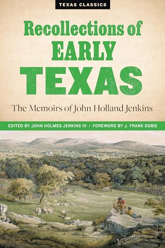 Recollections of Early Texas: Memoirs of John Holland Jenkins (Personal Narratives of the West Series)