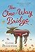 The One-Way Bridge: A Novel