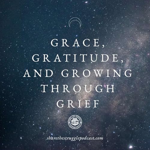 Grace, Gratitude, And Growing Through Grief