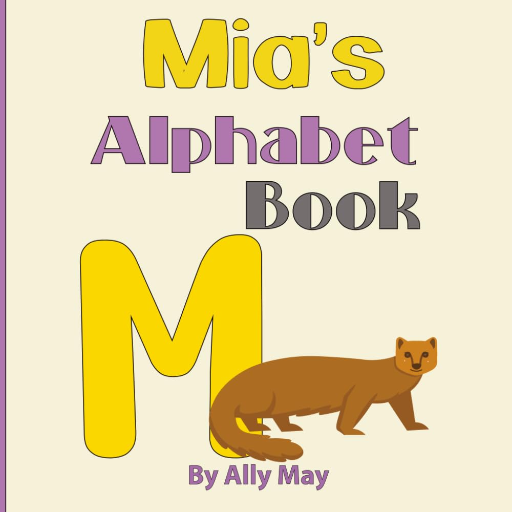 Mia's Alphabet Book: A Children's Personalized Animal ABCs and 123s
