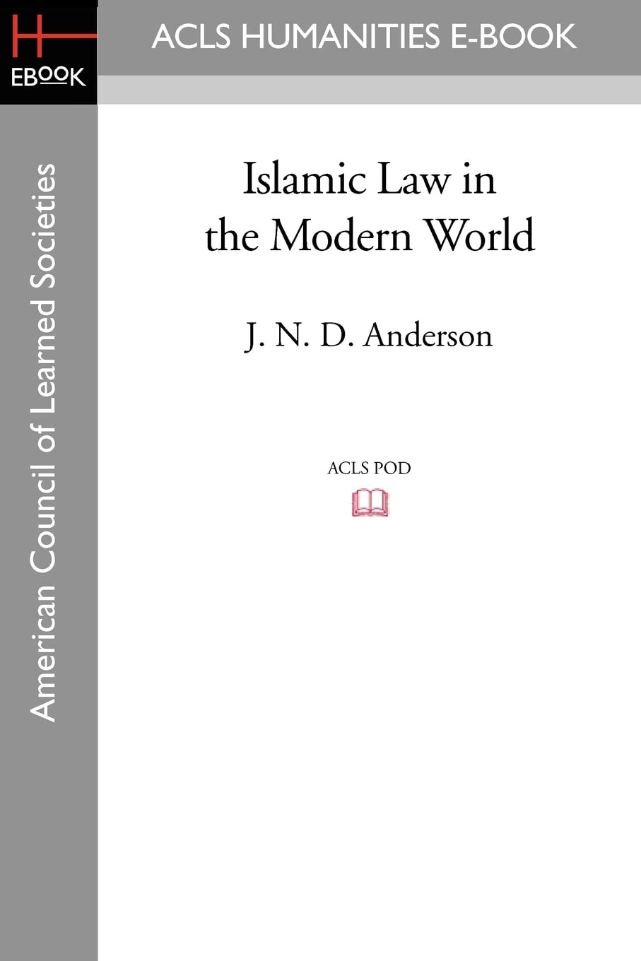 Islamic Law in the Modern World (Acls History E-book Project)