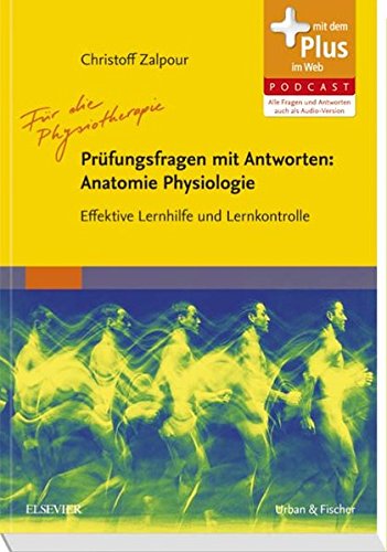 Für die Physiotherapie - Prüfungsfragen mit Antworten: Anatomie Physiologie: Effektive Lernhilfe u