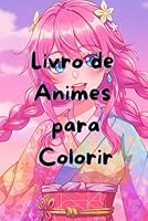Livro de Animes Para Colorir (Portuguese Edition) B0F5MKPKD3 Book Cover