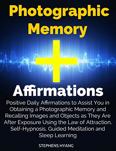 Photographic Memory Affirmations Positive Daily Affirmations To Assist You In Obtaining A 
