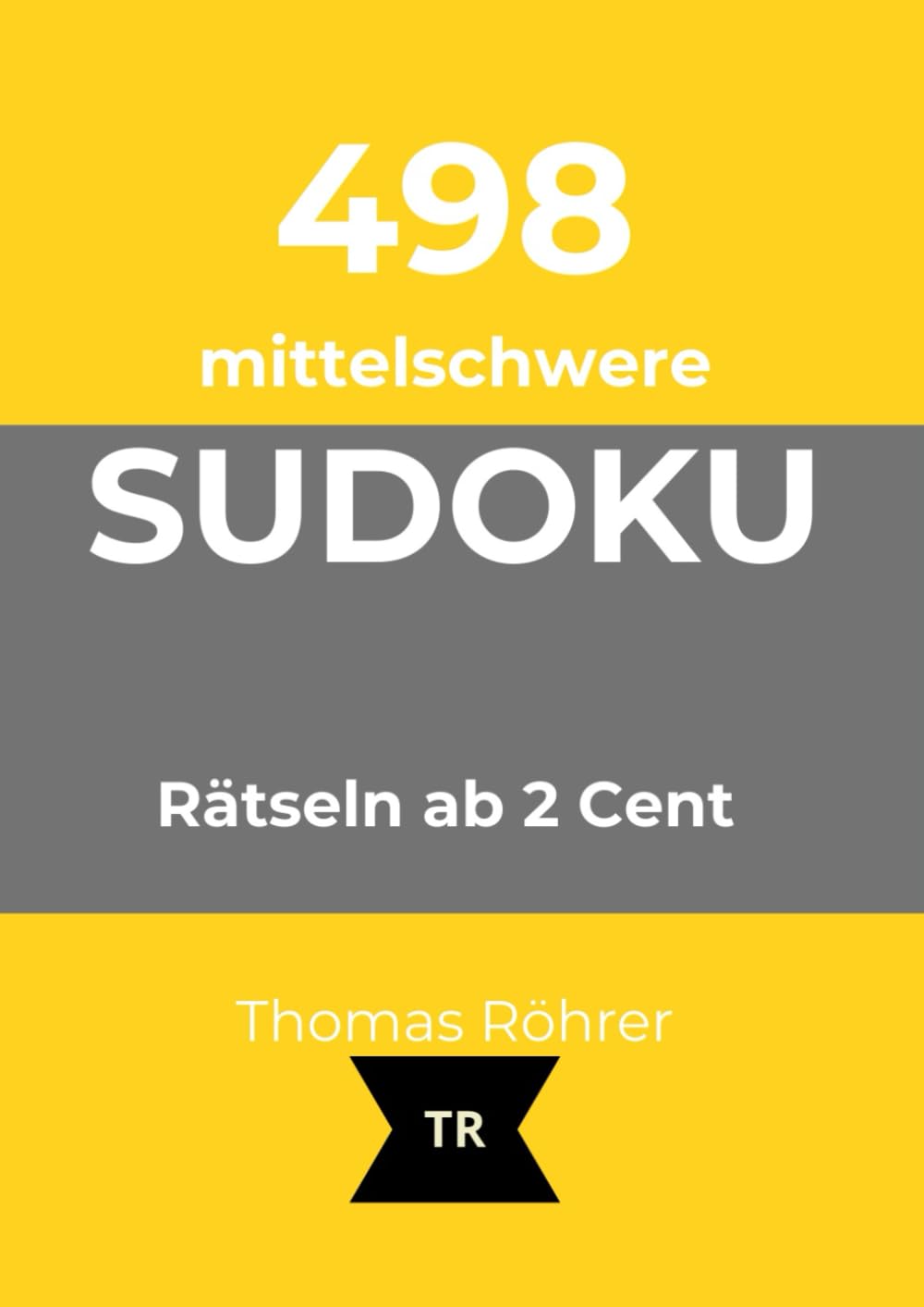 498 mittelschwere Sudoku - nur 2 Cent pro Rätsel - Sudoku mit Herz & Hirn – DIN A4: Das große Rätselbuch für Erwachsene mit Lösungen - Gehirntraining & Entspannung