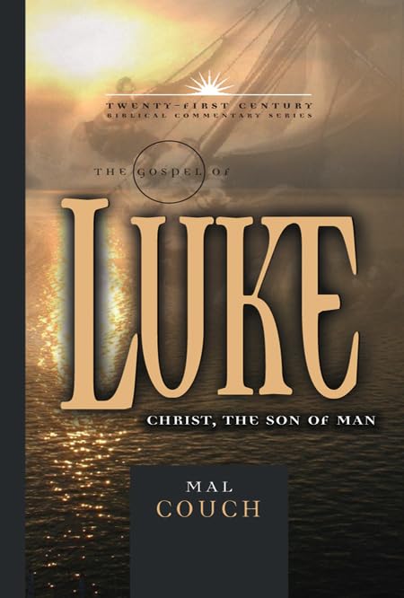 The Gospel of Luke: Christ the Son of Man (Volume 3) (21st Century Biblical Commentary Series)