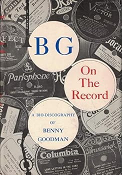 Hardcover BG on the Record; A Bio-Discography of Benny Goodman, Book