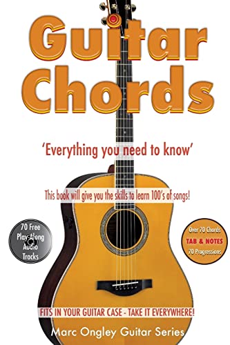 Guitar Chords: 'Everything You Need To Know' (Marc Ongley Guitar Series) (Volume 11)