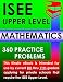 ISEE Upper Level Mathematics - 360 Practice Problems