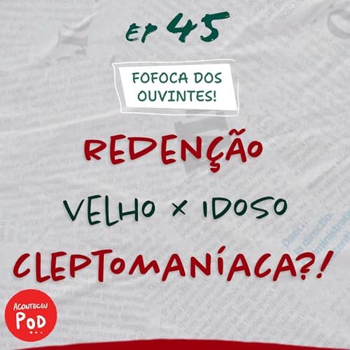 『#45 • Fofocas dos ouvintes! (parte 2) | Histórias do Reddit | Zé Renacho e Laura Rubianes』のカバーアート