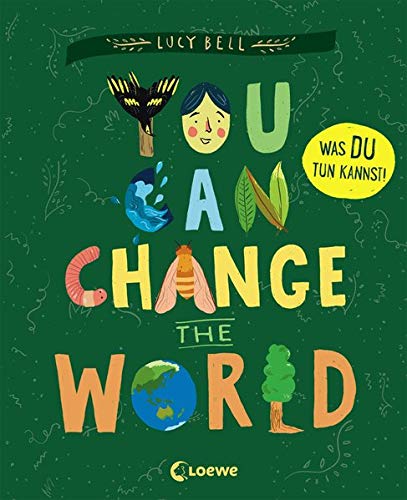 Télécharger You Can Change the World: Was DU tun kannst! Sachbuch über Tierschutz, Klimawandel und Naturschutz PDF Ebook En Ligne
