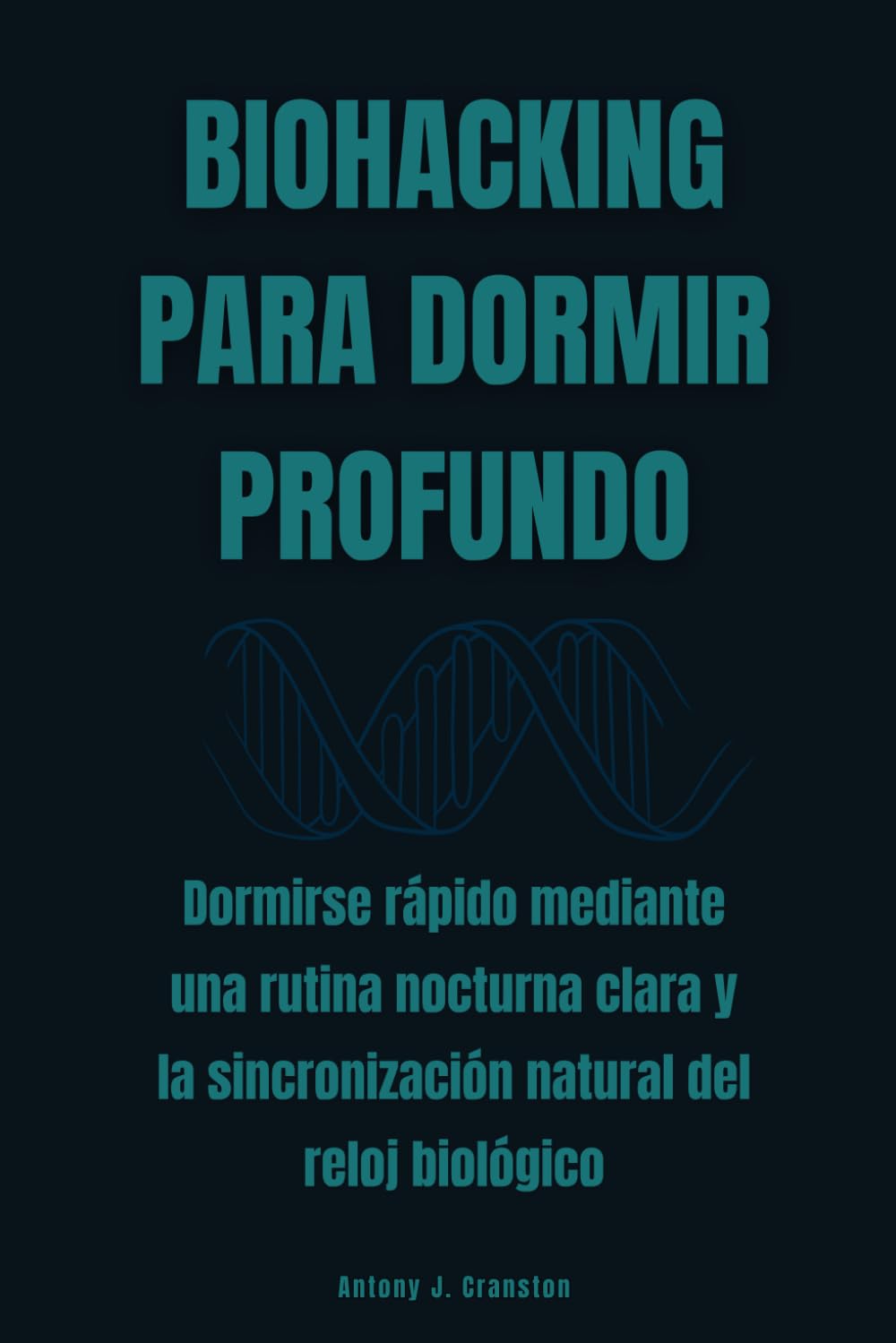 Biohacking para dormir profundo: Dormirse rápido mediante una rutina nocturna clara y la sincronización natural del reloj biológico