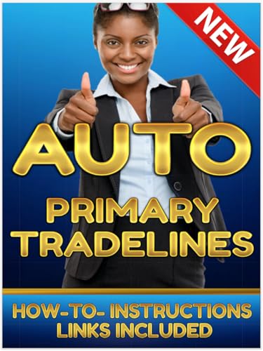 AUTO PRIMARY TRADELINES INCLUDES HOW TO INSTRUCTIONS WITH LINKS
