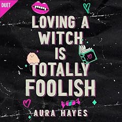 Loving a Witch is Totally Foolish Audiolibro Por Aura Hayes arte de portada