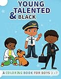 Young, Talented & Black: Coloring Book for Boys Aged 3-7| Inspiring Careers & Occupation for the Imagination| Great resource for young, gifted and black kids|Over 30 coloring pages | Size 8.5x11