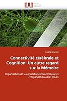 Connectivité Cérébrale Et Cognition: Un Autre Regard Sur La Mémoire 6131509484 Book Cover