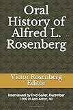 alfred rosenberg biography  Oral History of Alfred L. Rosenberg