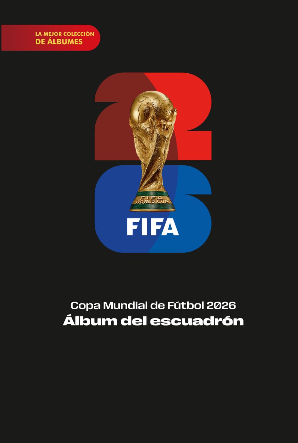 Copa Mundial de Fútbol 2026 Álbum del escuadrón: Mejor colección de álbumes