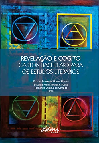 Revelação e cogito: Gaston Bachelard para estudos literários: