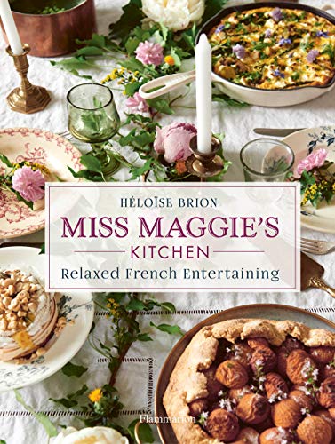 Télécharger Miss Maggie's Kitchen : Relaxed French Entertaining livre En ligne