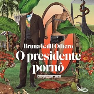 O presidente porn&ocirc; Audiolivro Por Bruna Kalil Othero, Caco Neves - cover illustrator capa