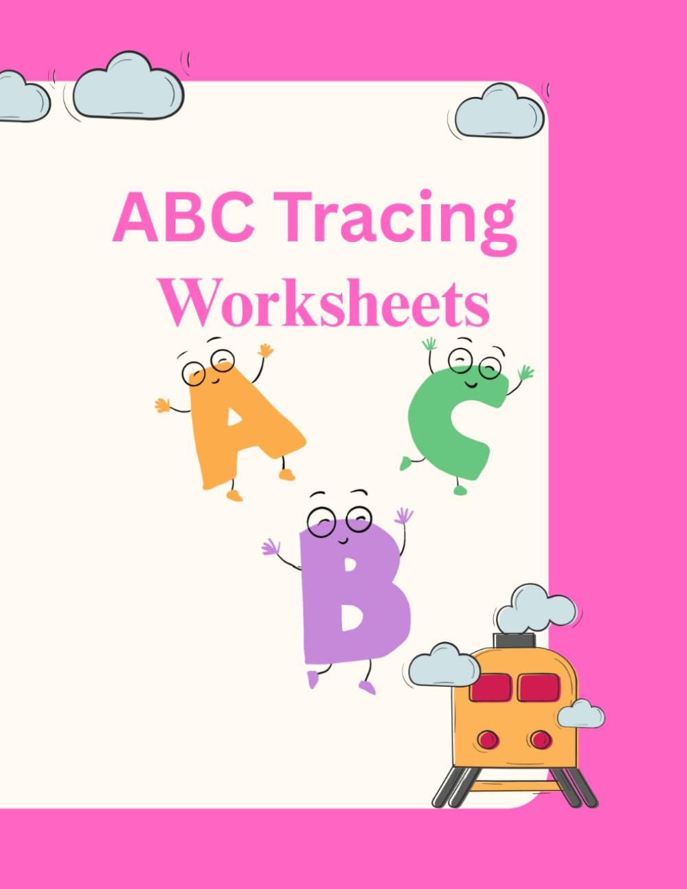 ABC Tracing Worksheet: Tracing Letters Workbook for Toddlers and Kids Ages 3-5 | Fun Alphabet Handwriting Practice Sheets with Cute Pictures to Color