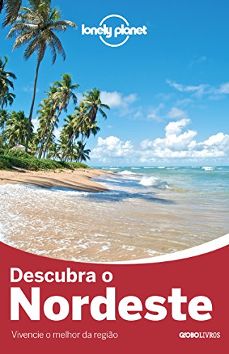 Descubra o Nordeste: Vivencie o melhor da região